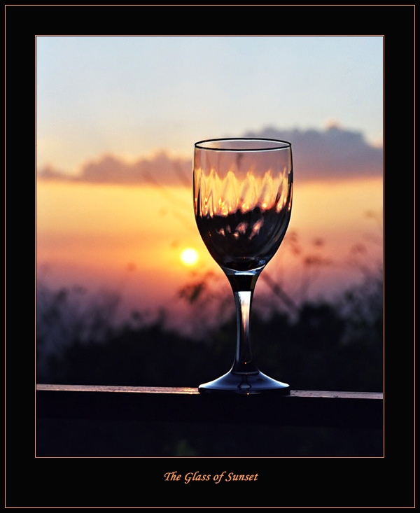 photo "The Glass of Sunset" tags: still life, landscape, sunset